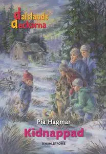 «Dalslandsdeckarna 17 - Kidnappad» by Pia Hagmar