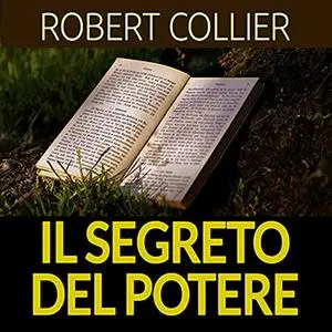 «Il Segreto del Potere» by Robert Collier