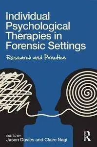 Individual Psychological Therapies in Forensic Settings: Research and Practice