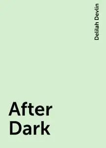 «After Dark» by Delilah Devlin