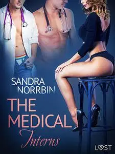 «The Medical Interns – erotic short story» by Sandra Norrbin