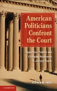 American Politicians Confront the Court: Opposition Politics and Changing Responses to Judicial Power (Repost)