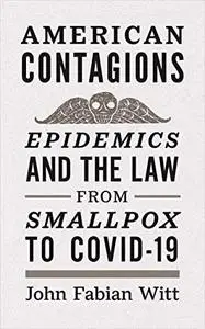 American Contagions: A Short History of Law and Democracy in Crisis