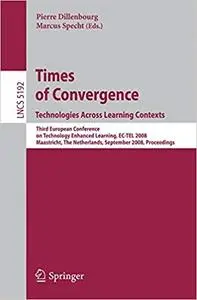 Times of Convergence. Technologies Across Learning Contexts