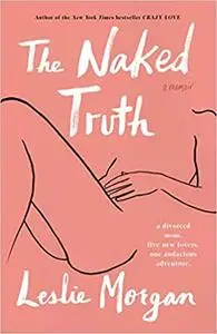 The Naked Truth: A Memoir