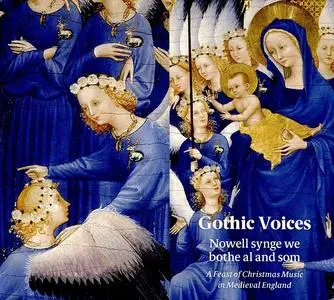 Gothic Voices - Nowell synge we bothe al and som (2019)