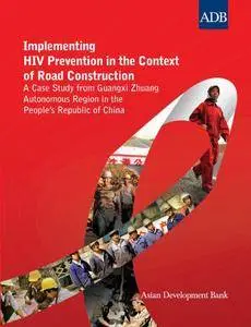 Implementing HIV Prevention in the Context of Road Construction: A Case Study from Guangxi Zhuang