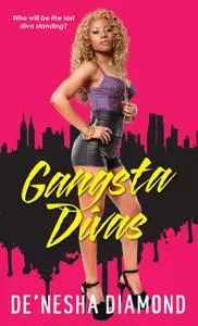 «Gangsta Divas» by De'nesha Diamond