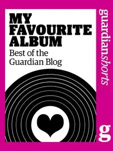 My Favourite Album: Best of The Guardian Blog
