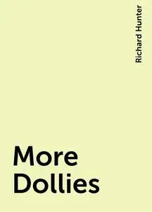 «More Dollies» by Richard Hunter