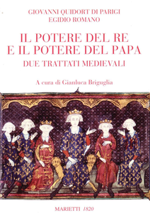 Egidio Romano, Giovanni Da Parigi - Il potere del re e del papa. Due trattati medievali (2009)