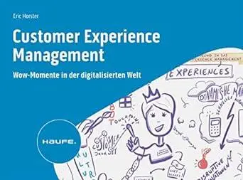Customer Experience Management: Wow-Momente in der digitalisierten Welt