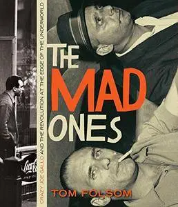 The Mad Ones: Crazy Joey Gallo and the Revolution at the Edge of the Underworld [Audiobook]