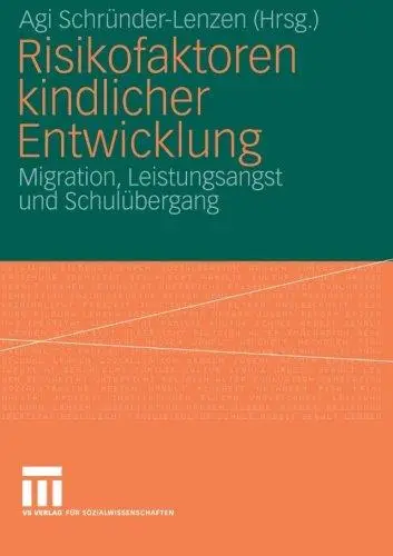 Risikofaktoren kindlicher Entwicklung: Migration, Leistungsangst und Schulübergang