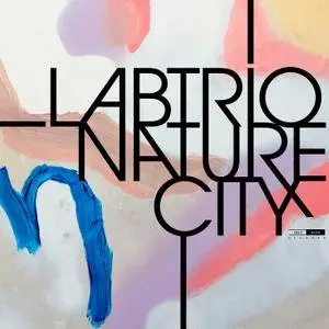 LABtrio - Nature City (2017) [Official Digital Download]