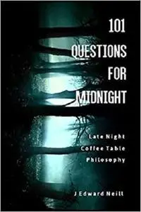 101 Questions for Midnight (Coffee Table Philosophy) (Volume 4)