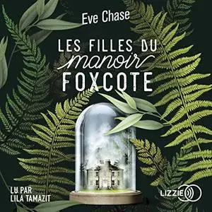 Eve Chase, "Les filles du manoir Foxcote"