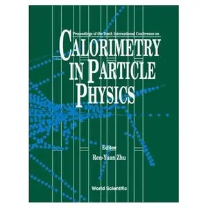 Calorimetry in Particle Physics: Proceedings of the Tenth International Conference (Repost)