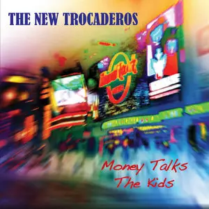 The New Trocaderos - Money Talks / The Kids (2013) [Digital Release]