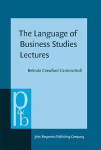 The Language of Business Studies Lectures: A corpus-assisted analysis (Repost)