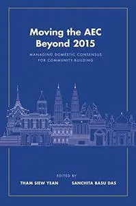 Moving the AEC Beyond 2015: Managing Domestic Consensus for Community-Building