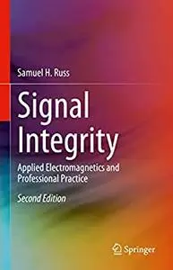 Signal Integrity: Applied Electromagnetics and Professional Practice Kindle Edition