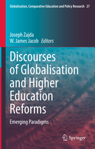 Discourses of Globalisation and Higher Education Reforms : Emerging Paradigms