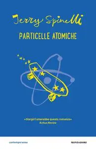 Jerry Spinelli - Particelle atomiche