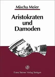 Aristokraten und Damoden: Untersuchungen zur inneren Entwicklung Spartas im 7. Jahrhundert v. Chr. und zur politischen Funktion