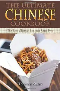 The Ultimate Chinese Cookbook: The Best Chinese Recipes Book Ever