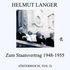 «Österreich - Teil 2: Zum Staatsvertrag 1948-1955» by Helmut Langer