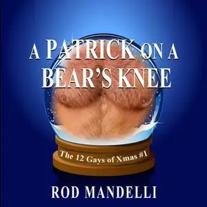 «A Patrick on a Bear's Knee» by Rod Mandelli