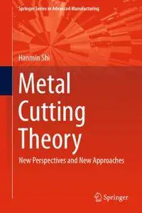 Metal Cutting Theory: New Perspectives and New Approaches