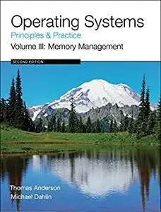 Operating Systems: Principles and Practice. Vol. 3: Memory Management (Repost)