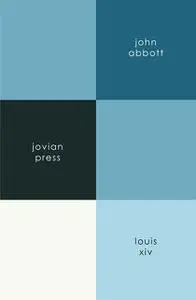 «Louis XIV» by John Abbott