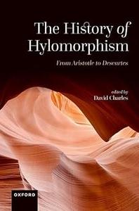 The History of Hylomorphism: From Aristotle to Descartes