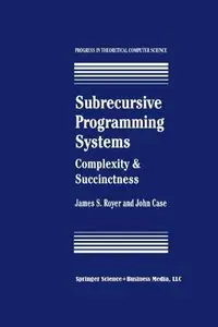 Subrecursive Programming Systems: Complexity & Succinctness