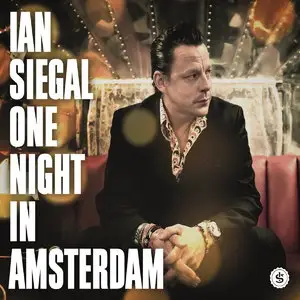 Ian Siegal - One Night In Amsterdam (2015)