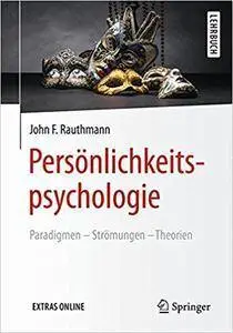 Persönlichkeitspsychologie: Paradigmen – Strömungen – Theorien (repost)