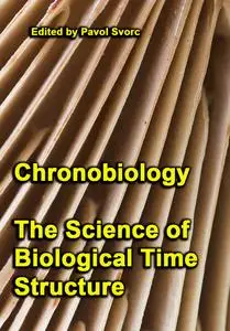 "Chronobiology: The Science of Biological Time Structure" ed. by Pavol Svorc