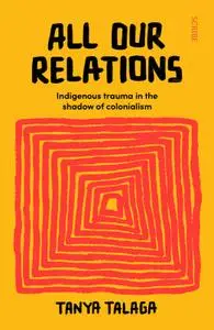 All Our Relations: Indigenous trauma in the shadow of colonialism
