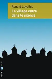 Ronald Lavallée, "Le village entré dans le silence"