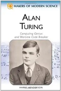 Alan Turing: Computing Genius and Wartime Code Breaker (Makers of Modern Science) [Repost]
