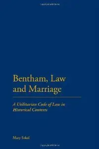 Bentham Law and Marriage: A Utilitarian Code of Law in Historical Contexts (repost)