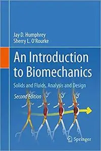 An Introduction to Biomechanics: Solids and Fluids, Analysis and Design Ed 2