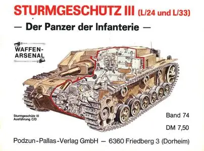 Sturmgeschutz III (L/24 und L/33) Der Panzer der Infanterie (Waffen-Arsenal Band 74)