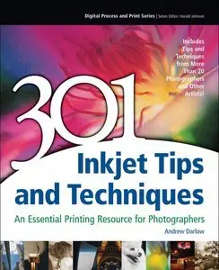 301 Inkjet Tips and Techniques An Essential Printing Resource for Photographers (repost)