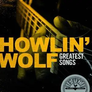 Howlin Wolf - Howlin Wolf Greatest Songs (2018)