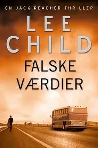 «Falske værdier» by Lee Child