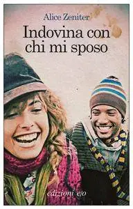Alice Zeniter - Indovina con chi mi sposo